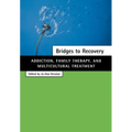 Bridges to Recovery: Addiction, Family Therapy, and Multicultural Treatment