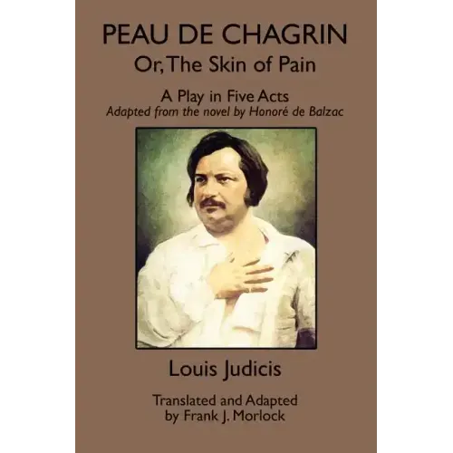 Peau de Chagrin; or, The Skin of Pain: A Play in Five Acts