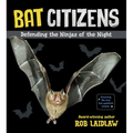 Bat Citizens: Defending the Ninjas of the Night