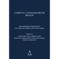 The Medieval Booklists of the Southern Low Countries. Supplement: Additions and Corrections. Index of Manuscripts and Incunables. Index of Persons