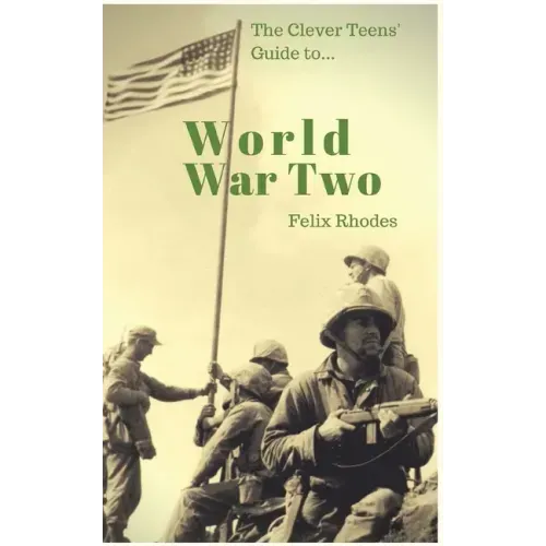 The Clever Teens' Guide to World War Two