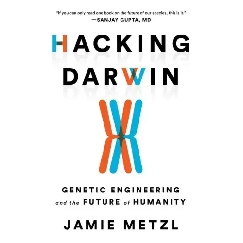 Hacking Darwin: Genetic Engineering and the Future of Humanity