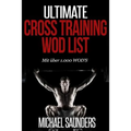 Ultimate Cross Training WOD List: Mit mehr als 1.000 WOD'S