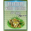 Beautiful Word Search for Kids Ages 6-10: This Word Search Book Will Be Interesting For Boys, Girls, Toddlers in EXTRA large print (8.5" x 11")
