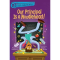 Our Principal Is a Noodlehead!: A Quix Book
