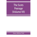 The Scots peerage; founded on Wood's edition of Sir Robert Douglas's peerage of Scotland; containing an historical and genealogical account of the nob