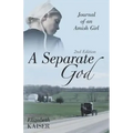 A Separate God: Journal of an Amish Girl