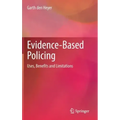 Evidence-Based Policing: Uses, Benefits and Limitations