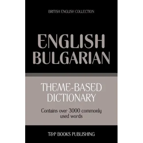 Theme-based dictionary British English-Bulgarian - 3000 words