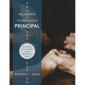 Deliberate and Courageous Principal: Ten Leadership Actions and Skills to Create High-Achieving Schools