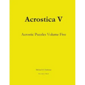 Acrostica V: Acrostic Puzzles Volume Five