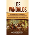 Los Vándalos: Una Fascinante Guía de los Bárbaros que Conquistaron el Imperio Romano Durante el Período de Transición de la Antigüed