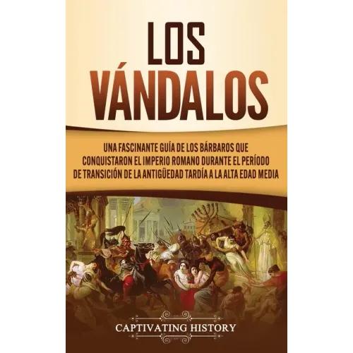 Los Vándalos: Una Fascinante Guía de los Bárbaros que Conquistaron el Imperio Romano Durante el Período de Transición de la Antigüed