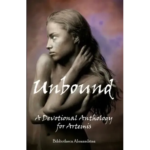 Unbound: A Devotional Anthology for Artemis