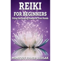 Reiki: For Beginners