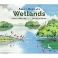 About Habitats: Wetlands