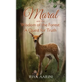 Maral and the Wisdom of the Forest: A Quest for Truth