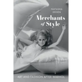 Merchants of Style: Art and Fashion After Warhol