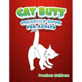 Cat Butt Coloring Book For Adults: A Perfect Coloring Book for Adults to Relax and Relieve Stress