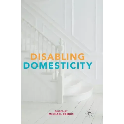 Disabling Domesticity