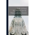 The Little Flowers of St. Francis of Assisi