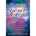 Shine Your Light: Powerful Practices for an Extraordinary Life