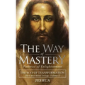 The Way of Mastery, Pathway of Enlightenment: The Way of Transformation: The Christ Mind Trilogy Vol II ( Pocket Edition )