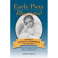 Early Piety Illustrated: Memoir of Nathan W. Dickerman, the Little Sufferer