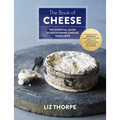 The Book of Cheese: The Essential Guide to Discovering Cheeses You'll Love