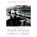 Vermont Hero: Major General Lewis A. Grant