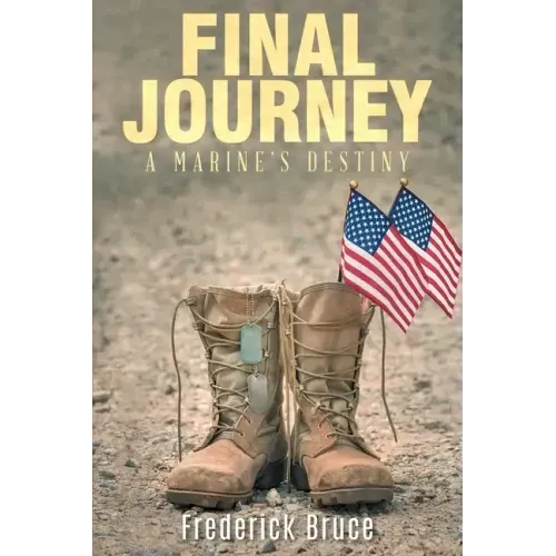 Final Journey: A Marine's Destiny - revised
