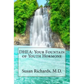 DHEA: Your Fountain of Youth Hormone