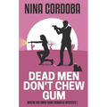 Dead Men Don't Chew Gum: A Martin and Owen Mystery