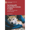 Surviving with Companion Animals in Japan: Life After a Tsunami and Nuclear Disaster