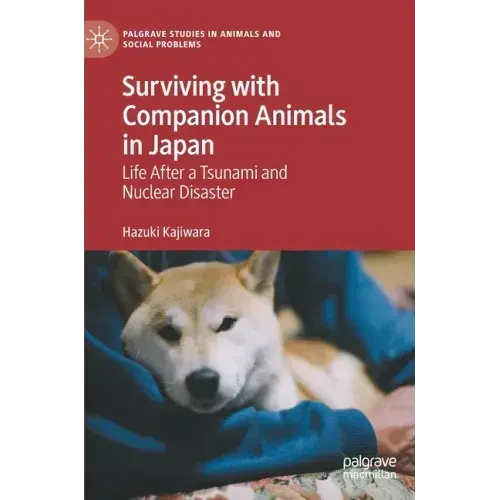 Surviving with Companion Animals in Japan: Life After a Tsunami and Nuclear Disaster