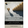 Handbook of Training Evaluation and Measurement Methods