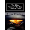 The 20th Century To The End Of Time: Book 8 History of Mankind