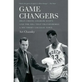 Game Changers: Dean Smith, Charlie Scott, and the Era That Transformed a Southern College Town