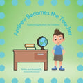 Andrew Becomes the Teacher: Explaining Autism to Children