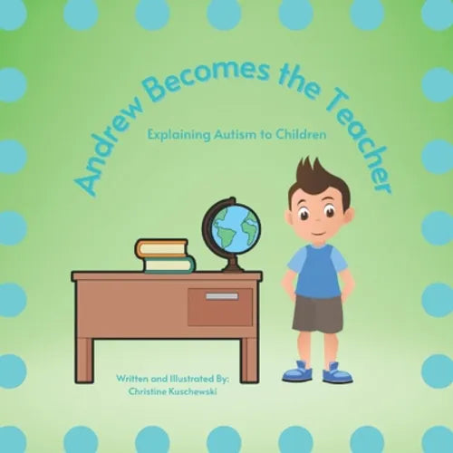 Andrew Becomes the Teacher: Explaining Autism to Children