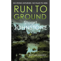 Run to Ground: A Gritty Thriller Set in Edinburgh's Dark and Twisted Streets