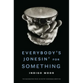 Everybody's Jonesin' for Something
