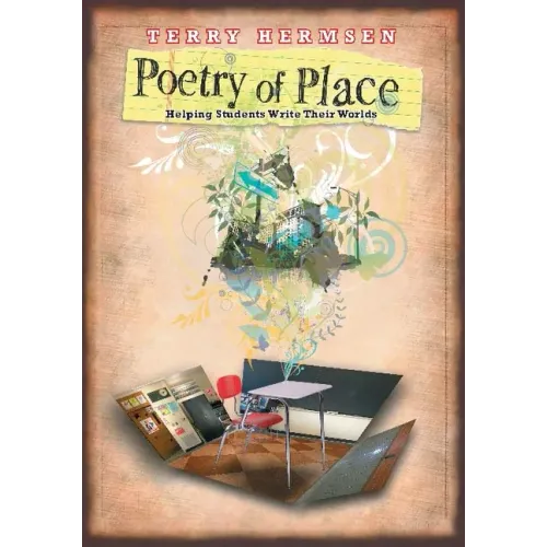 Poetry of Place: Helping Students Write Their Worlds