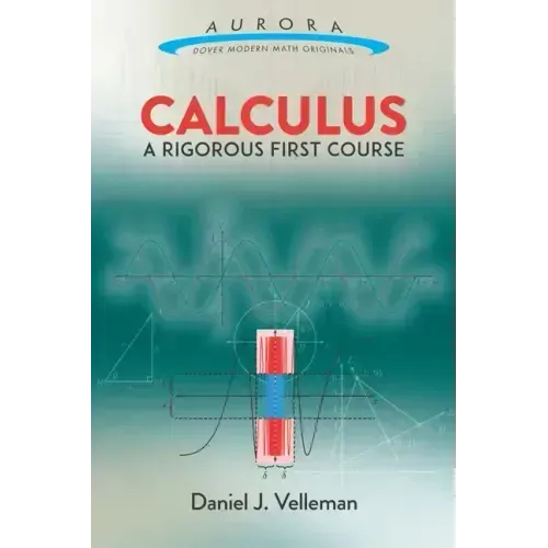 Calculus: A Rigorous First Course