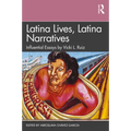 Latina Lives, Latina Narratives: Influential Essays by Vicki L. Ruiz