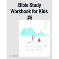 Bible Study Workbook for Kids #5