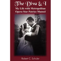 The Diva & I: My Life with Metropolitan Opera Star Patrice Munsel