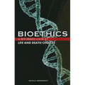 Bioethics: Life and Death Choices