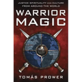Warrior Magic: Justice Spirituality and Culture from Around the World