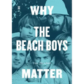 Why the Beach Boys Matter